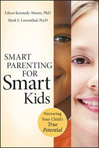 Baixar Smart Parenting for Smart Kids: Nurturing Your Child’s True Potential pdf, epub, eBook