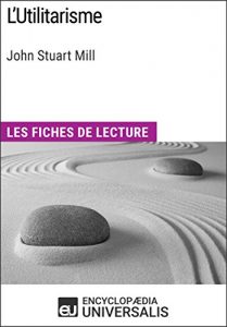 Baixar L’Utilitarisme de John Stuart Mill: Les Fiches de lecture d’Universalis (French Edition) pdf, epub, eBook