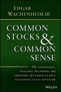 Baixar Common Stocks and Common Sense: The Strategies, Analyses, Decisions, and Emotions of a Particularly Successful Value Investor pdf, epub, eBook