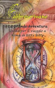 Baixar La Grande Avventura. Guida per il viaggio a Roma di Vittoria (Italian Edition) pdf, epub, eBook