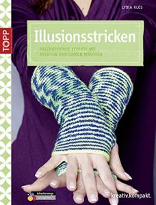 Baixar Illusionsstricken: Faszinierende Effekte mit rechten und linken Maschen (kreativ.kompakt.) (German Edition) pdf, epub, eBook