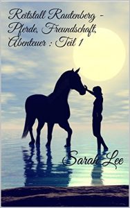 Baixar Reitstall Rautenberg  –  Pferde, Freundschaft, Abenteuer : Teil 1 (German Edition) pdf, epub, eBook