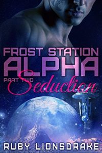 Baixar Frost Station Alpha: Part 2: Seduction (English Edition) pdf, epub, eBook