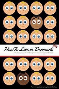 Baixar How to Live in Denmark: A humorous guide for foreigners and their Danish friends (English Edition) pdf, epub, eBook