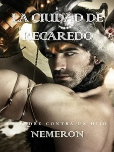 Baixar La ciudad de Recaredo: Un padre contra un hijo, un hijo contra un padre… El amanecer de un reino (Spanish Edition) pdf, epub, eBook