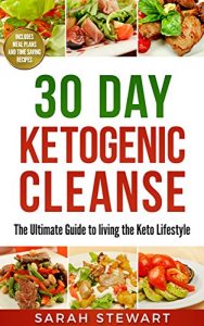 Baixar 30 Day Ketogenic Cleanse: The Ultimate Guide to Living the Keto Lifestyle  (Ketogenic Diet) (English Edition) pdf, epub, eBook