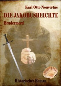 Baixar Die Jakobusbeichte – Brudermord – Historischer Roman: Auf dem Jakobsweg im Mittelalter (German Edition) pdf, epub, eBook