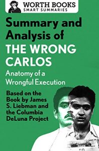 Baixar Summary and Analysis of The Wrong Carlos: Anatomy of a Wrongful Execution: Based on the Book by James S. Liebman (English Edition) pdf, epub, eBook