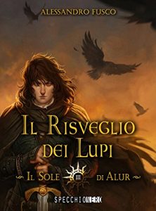 Baixar Il Risveglio dei Lupi (Il Sole di Alur Vol. 3) (Italian Edition) pdf, epub, eBook