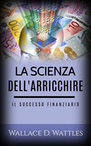 Baixar La scienza dell’Arricchire – Il Successo Finanziario pdf, epub, eBook