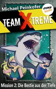 Baixar TEAM X-TREME – Mission 2: Die Bestie aus der Tiefe pdf, epub, eBook