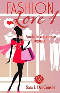 Baixar Fashion Love 1: anche le commesse sognano (Italian Edition) pdf, epub, eBook
