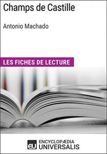 Baixar Champs de Castille d’Antonio Machado: Les Fiches de lecture d’Universalis (French Edition) pdf, epub, eBook