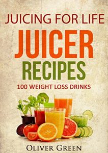 Baixar Juicing for Life Juicer Recipes: 100 Weight Loss Drinks. Great for the Over 50s (English Edition) pdf, epub, eBook