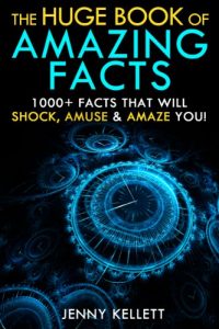 Baixar The Huge Book of Amazing Facts – 1000+ Interesting Facts that Will Shock, Amuse and Amaze You!: The Ultimate Fun Facts Book (English Edition) pdf, epub, eBook
