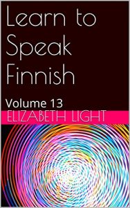 Baixar Learn to Speak Finnish: Volume 13 (English Edition) pdf, epub, eBook