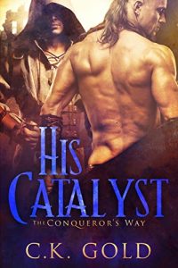 Baixar His Catalyst (M/M Fantasy Romance) (The Conqueror’s Way Book 1) (English Edition) pdf, epub, eBook