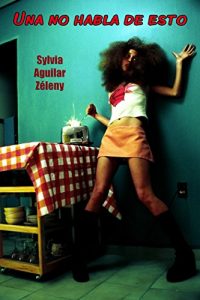 Baixar Una No Habla De Esto (Spanish Edition) pdf, epub, eBook