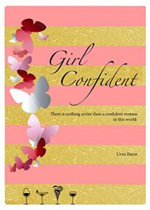 Baixar GIRL CONFIDENT: There is nothing sexier than a confident woman in this world. (English Edition) pdf, epub, eBook