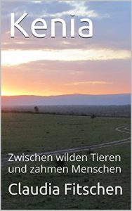 Baixar Kenia: Zwischen wilden Tieren und zahmen Menschen (German Edition) pdf, epub, eBook