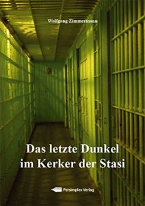 Baixar Das letzte Dunkel im Kerker der Stasi (German Edition) pdf, epub, eBook