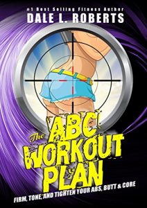 Baixar The ABC Workout Plan: Firm, Tone, and Tighten Your Abs, Butt, and Core (English Edition) pdf, epub, eBook