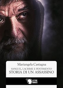 Baixar Sangue, lacrime e pentimento: storia di un assassino pdf, epub, eBook