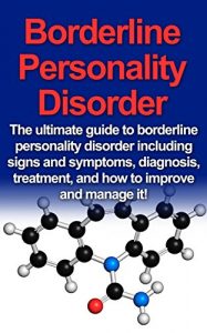 Baixar Borderline Personality Disorder: The ultimate guide to borderline personality disorder including signs and symptoms, diagnosis, treatment, and how to improve and manage it! (English Edition) pdf, epub, eBook