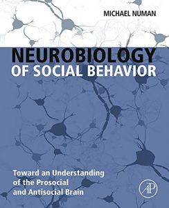 Baixar Neurobiology of Social Behavior: Toward an Understanding of the Prosocial and Antisocial Brain pdf, epub, eBook