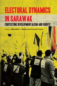Baixar Electoral Dynamics in Sarawak: Contesting Developmentalism and Rights (Books / Monographs) (English Edition) pdf, epub, eBook
