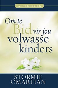 Baixar Om te bid vir jou volwasse kinders – Gebedeboek (eBoek) pdf, epub, eBook