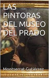 Baixar LAS PINTORAS DEL MUSEO DEL PRADO (Spanish Edition) pdf, epub, eBook