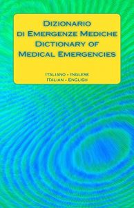 Baixar Dizionario di Emergenze Mediche / Dictionary of Medical Emergencies: Italiano – Ingles / Italian – English (English Edition) pdf, epub, eBook