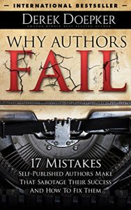 Baixar Why Authors Fail: 17 Mistakes Self Publishing Authors Make That Sabotage Their Success (And How To Fix Them) (English Edition) pdf, epub, eBook