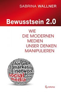 Baixar Bewusstsein 2.0: Wie die modernen Medien unser Denken beeinflussen (German Edition) pdf, epub, eBook