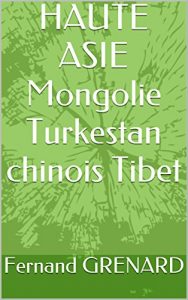 Baixar HAUTE ASIE Mongolie Turkestan chinois Tibet (French Edition) pdf, epub, eBook