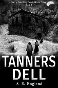 Baixar Tanners Dell: A Darkly Disturbing Occult Horror Trilogy – Book 2 (English Edition) pdf, epub, eBook