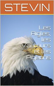 Baixar Les Aigles, les Vautours et les Pigeons (French Edition) pdf, epub, eBook
