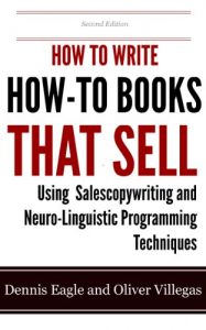 Baixar How To Write How To Books That Sell Using Sales Copywriting And Neuro-Linguistic Programming (NLP) Techniques (How to Become a Bestseller Book 3) (English Edition) pdf, epub, eBook
