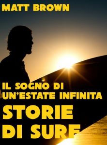 Baixar Il sogno di un’estate infinita: Storie di Surf (Italian Edition) pdf, epub, eBook