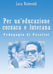 Baixar Per un’educazione corsara e luterana. Pedagogia di Pasolini (Italian Edition) pdf, epub, eBook