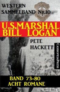 Baixar U.S. Marshal Bill Logan, Band 73-80: Acht Romane (U.S. Marshal Western Sammelband 10) (German Edition) pdf, epub, eBook