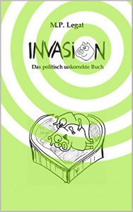 Baixar Invasion: Das politisch unkorrekte Buch (German Edition) pdf, epub, eBook
