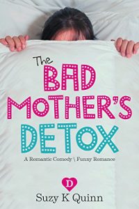 Baixar Bad Mother’s Detox – a Romantic Comedy: Funny Romance (Bad Mother’s Romance Book 2) (English Edition) pdf, epub, eBook