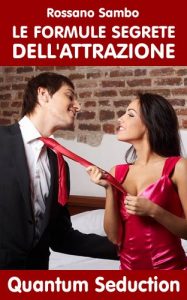 Baixar Le formule segrete dell’attrazione: Come sedurre una donna anche quando pensa che non sei il suo tipo (Italian Edition) pdf, epub, eBook