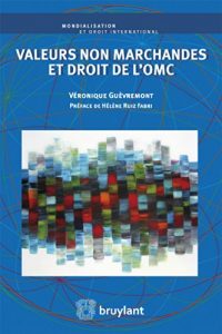 Baixar Valeurs non marchandes et droit de l’OMC (Mondialisation et droit international t. 27) (French Edition) pdf, epub, eBook