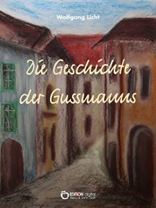 Baixar Die Geschichte der Gussmanns: Roman pdf, epub, eBook