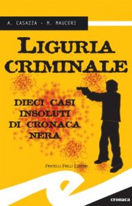 Baixar Liguria criminale. 10 casi insoluti di cronaca nera pdf, epub, eBook