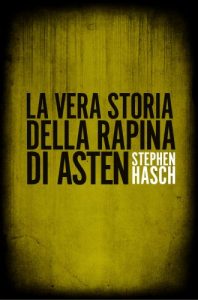 Baixar La vera storia della rapina di Asten (Italian Edition) pdf, epub, eBook