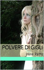 Baixar Polvere di gigli: Irene Reffo (Italian Edition) pdf, epub, eBook